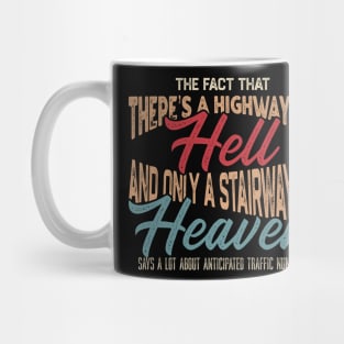 The Fact That There’s A Highway To Hell And Only A Stairway To Heaven - Vintage Mug